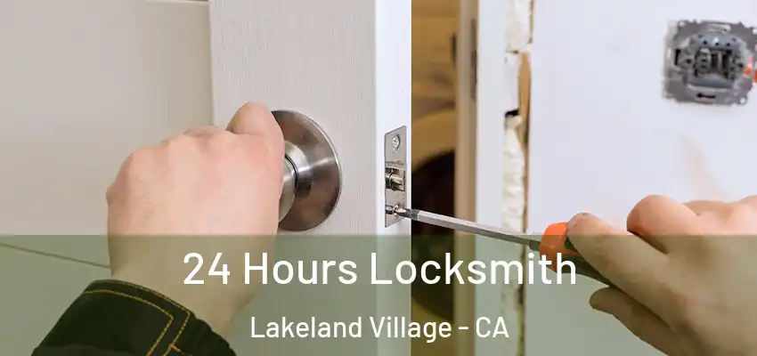  24 Hours Locksmith Lakeland Village - CA