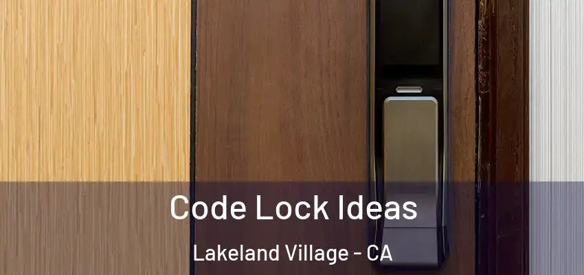  Code Lock Ideas Lakeland Village - CA