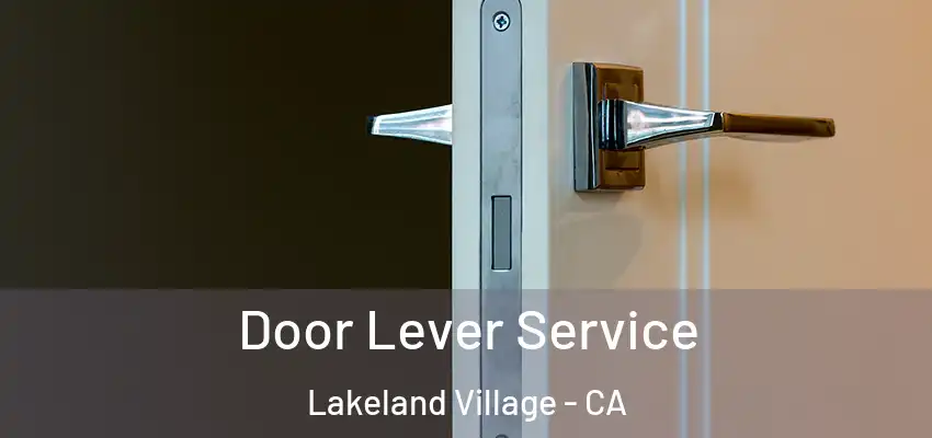  Door Lever Service Lakeland Village - CA