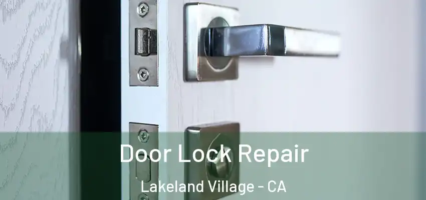  Door Lock Repair Lakeland Village - CA