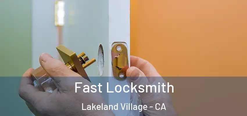  Fast Locksmith Lakeland Village - CA