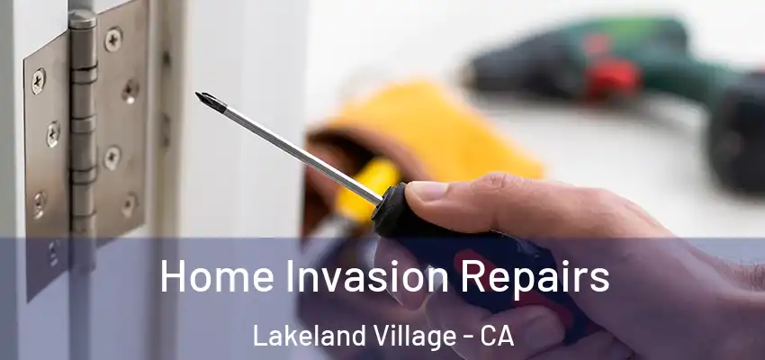  Home Invasion Repairs Lakeland Village - CA